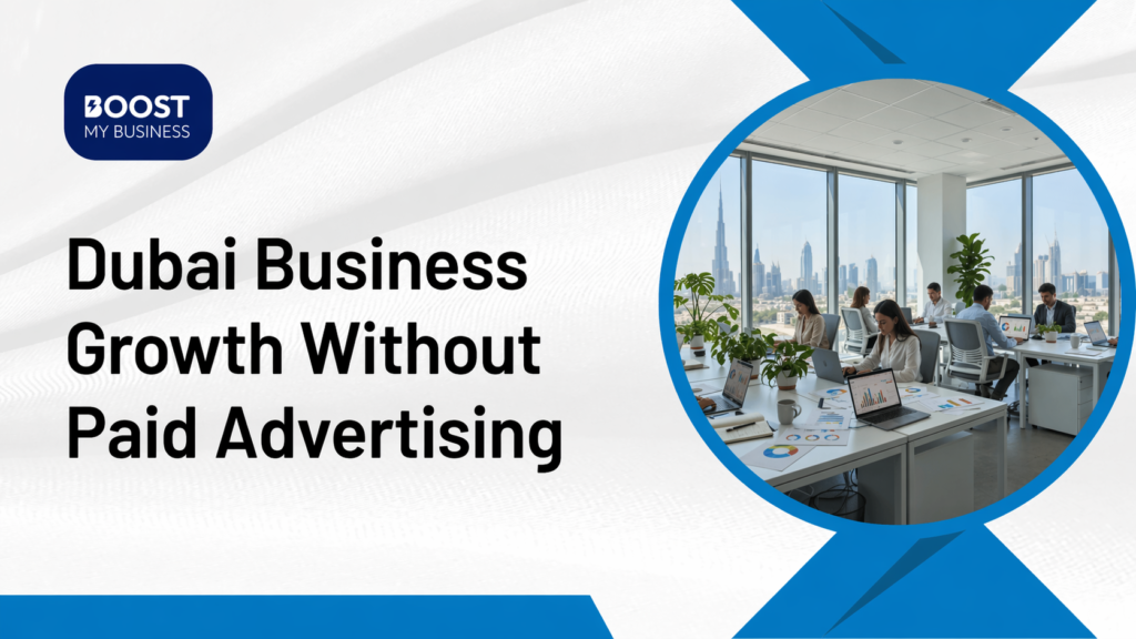 dubai business growth without paid advertising