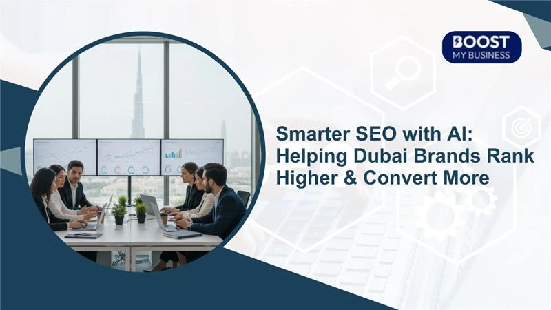 How AI-Driven SEO Helps Dubai Businesses Rank Higher and Generate More Leads